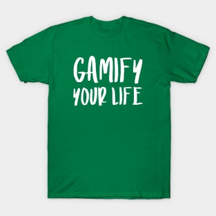 Gamify Your Life | Quotes | Green T-Shirt